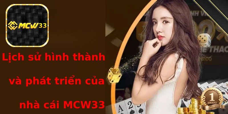 Lịch sử hình thành và phát triển MCW33